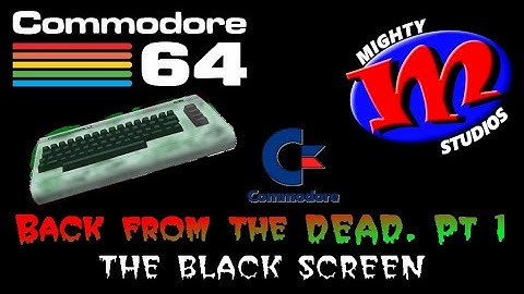 C64 Back From The Dead! Part 1: The Black Screen
