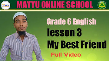 Grade 6 English |Unit 2 Lesson 3 My Best Friend  ဆဌမတန်း(Grade-6) video 3 သင်ရိုးသစ် Part 1
