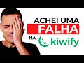 ACHEI UMA FALHA NA KIWIFY!