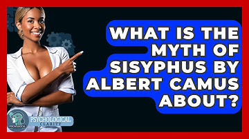 What Is The Myth Of Sisyphus By Albert Camus About? - Philosophy Beyond