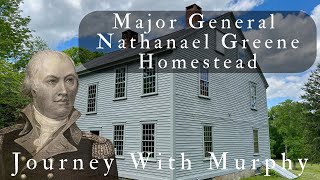 Home of George Washington’s Most Trusted General: Nathanael Greene | Journey With Murphy