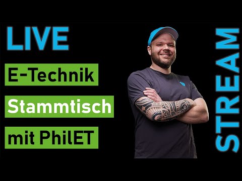 LIVE E-Technik Stammtisch mit PhilET | Communitytalk
