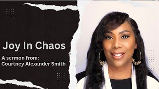 Joy In Chaos  Courtney Alexander Smith