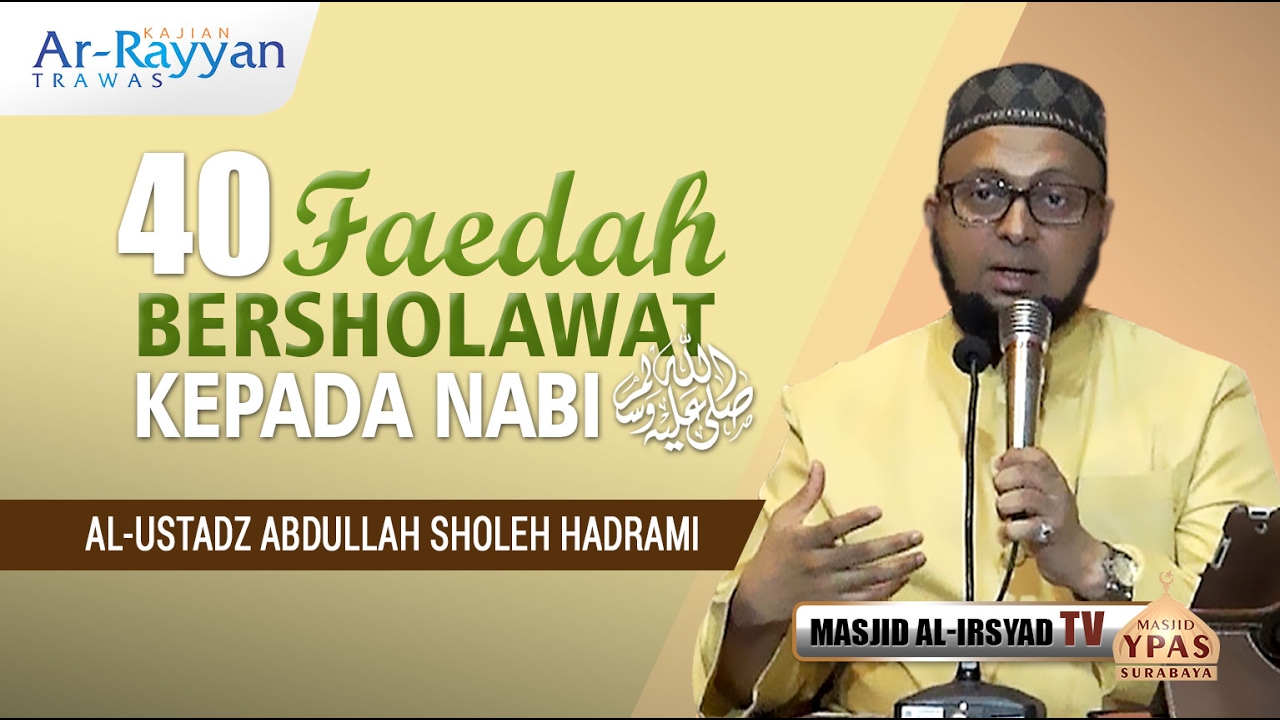 Download 40 Faedah Bersholawat kepada Nabi ﷺ - Ust. Abdullah Sholeh Hadrami