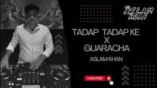 TADAP TADAP KE X GAURACHA// ASLAM KHAN