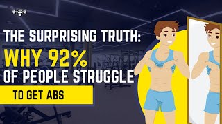 The Surprising Truth Why 92% of People Struggle to Get Abs