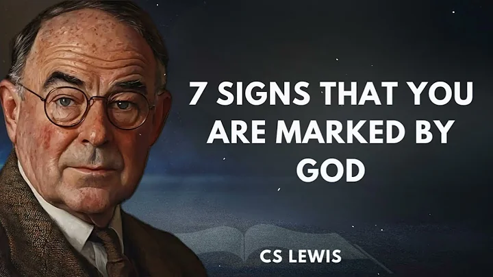 7 SIGNS THAT YOU ARE MARKED BY GOD (YOU WON'T EXPECT THIS) | C.S. Lewis's Message