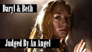 Daryl & Beth | Jᴜᴅɢᴇᴅ ʙʏ ᴀɴ Aɴɢᴇʟ