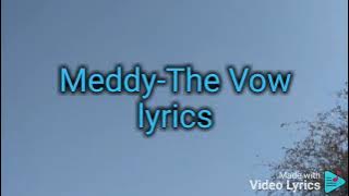 Meddy The Vow Lyrics ❤️❤️