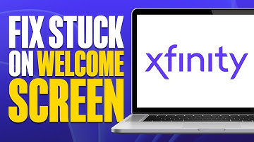 How To Fix Xfinity Stuck On Welcome Screen (2025)