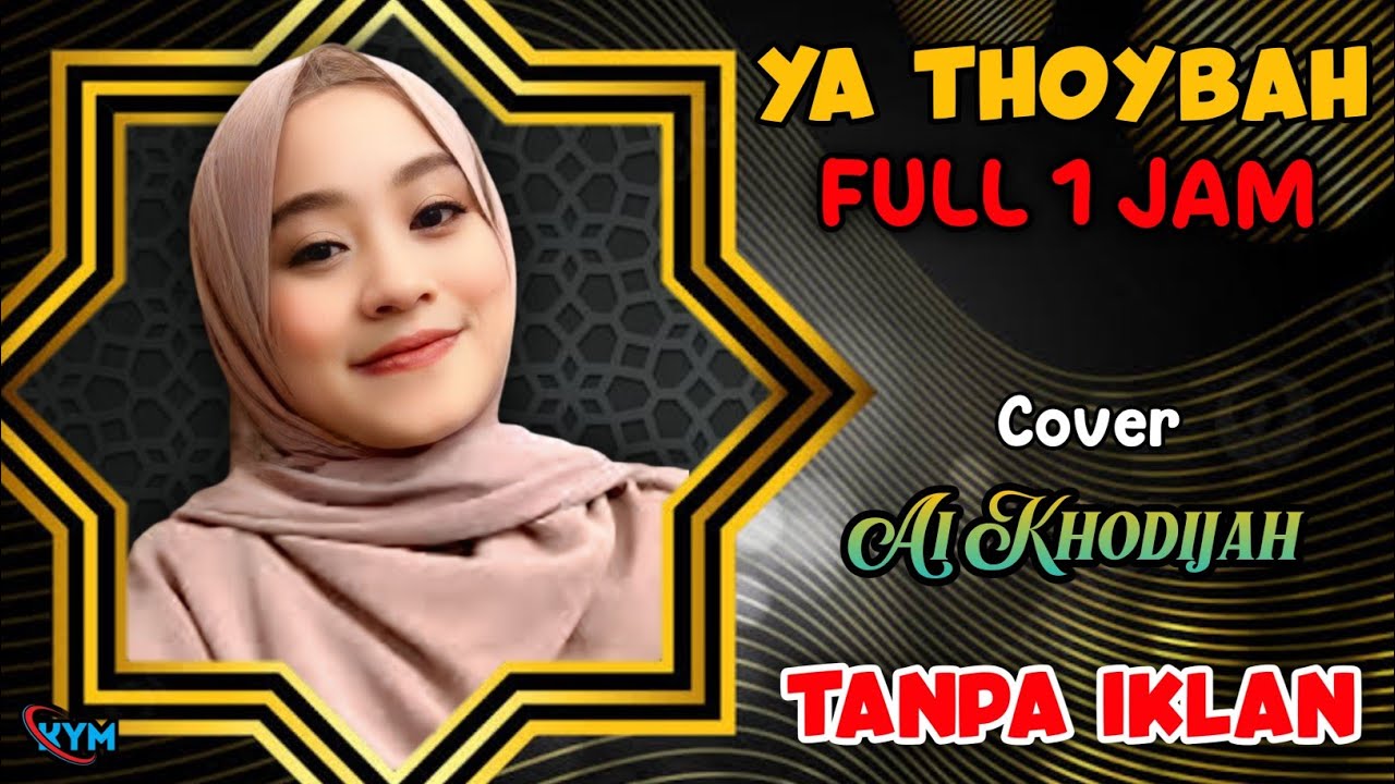 [FULL 1 JAM] Ya Thoybah Ai Khodijah TANPA IKLAN