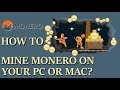HOW TO MINE MONERO ON YOUR PC OR MAC?  Beginners Guide