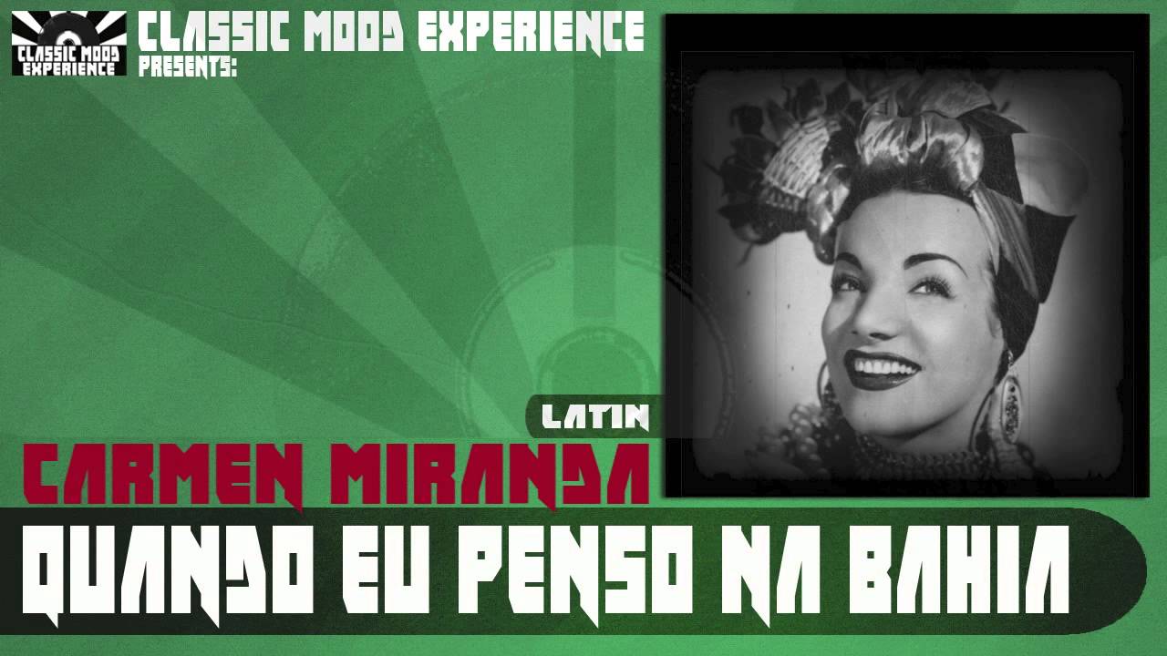 Watch Carmen Miranda - Quando Eu Penso Na Bahia (1937) on YouTube Watch Carmen Miranda - Quando Eu Penso Na Bahia (1937) on YouTube