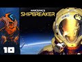 Beheading The Beast - Let's Play Hardspace: Shipbreaker - Part 10