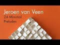 Jeroen van Veen: 24 Minimal Preludes