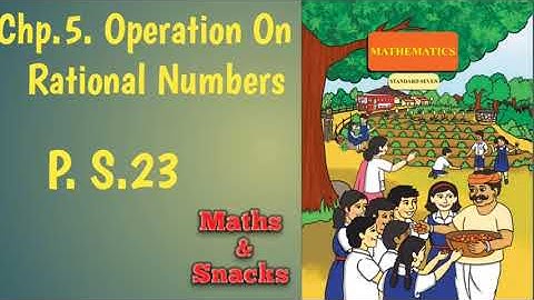 7th,Maths,Chp.5.Operation On Rational Numbers,P.S.23, Maharashtra board, Mumbai, maths,snacks