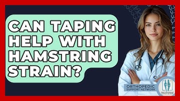 Can Taping Help With Hamstring Strain? - Orthopedic Support Network