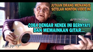 Jutaan Orang Menangis, Mendengar Nenek ini Bernyayi dan Memainkan Gitar
