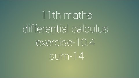 11th maths chapter-10 differential calculus exercise-10.4 sum-14