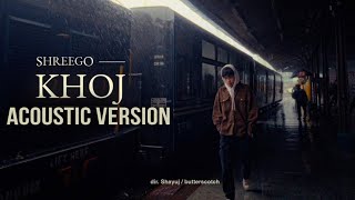 Video thumbnail of "KHOJ - ShreeGo & B2  (Official Acoustic Version)"