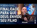 Finalidade para que Deus enviou seu Filho | (Lc 1, 1-4; 4, 14-21) #644- Meditação da Palavra