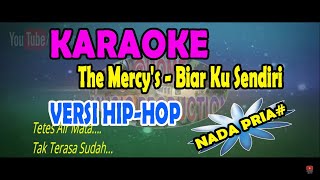 Karaoke Biar kusendiri By - The Mercys (Cover By Imho)#HIP-HOP VERSION