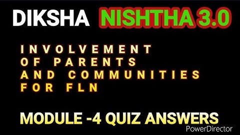 DIKSHA / NISHTHA 3.0  MODULE 4 /  INVOLVEMENT OF PARENTS AND  COMMUNITIES. FOR FLN  QUIZ ANSWERS