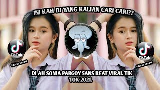 DJ AH SONIA PARGOY SANS BEAT VIRAL TIK TOK 2021.