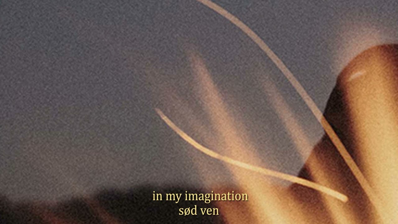 Watch sød ven - in my imagination (lyric video) on YouTube