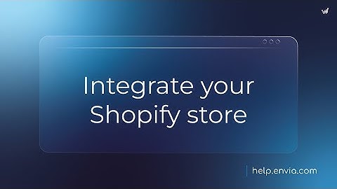 Integrate your Shopify store with envia.com