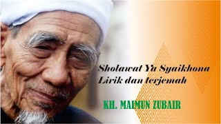 Sholawat ya syaikhona | KH. Maimun Zubair | lirik dan terjemah l Pesan KH. Maimoen Zubair