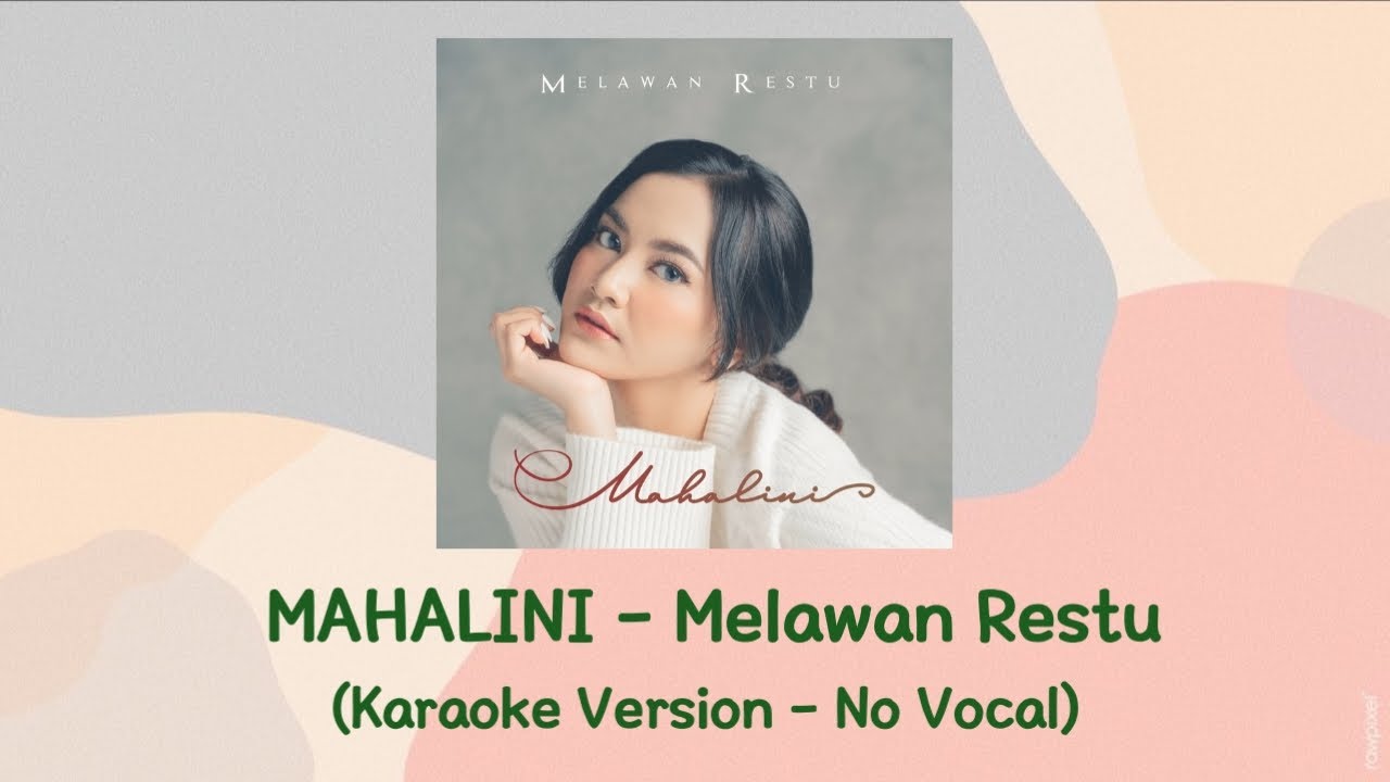 Mahalini - Melawan Restu (Karaoke Version - No Vocal) Mahalini - Melawan Restu (Karaoke Version - No Vocal)