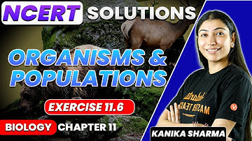 Organisms and Populations | NCERT EXERCISE 11.6 | CBSE 2024