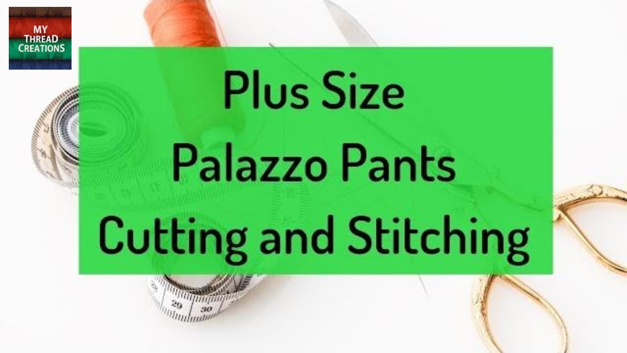 Plus Size Palazzo Pants Cutting And Stitching