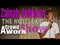 Zainab Johnson Crowd Work Show The Notebook FULL Zainab Johnson Crowd Work Show The Notebook FULL