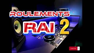 RoulementN⁰ 2 ( RAI ) spécial Dj . 100 %  Algérien