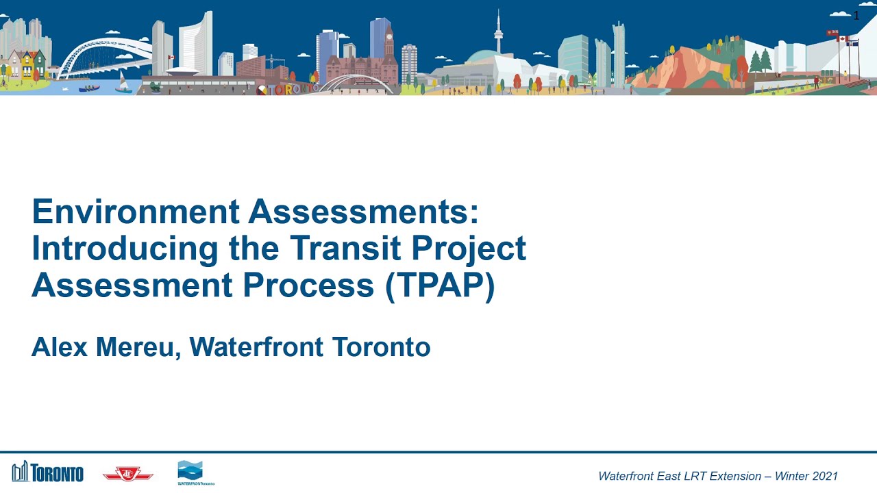 Waterfront East LRT Extension: Introducing the Transit Project Assessment Process (TPAP)