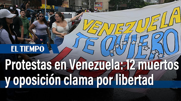 La oposición se moviliza en Venezuela tras protestas que dejan 12 muertos | El Tiempo