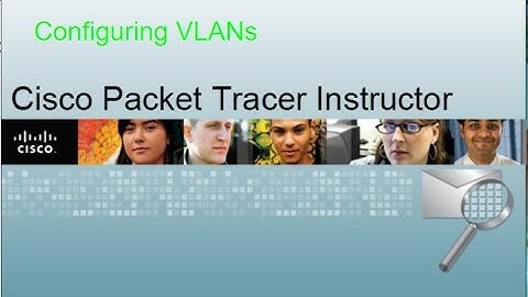 Packet Tracer Tutorials | 3.2.1.7 Configuring VLANs