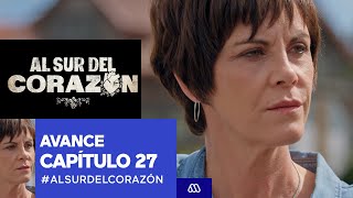 Al Sur Del Corazón Avance Capítulo 27