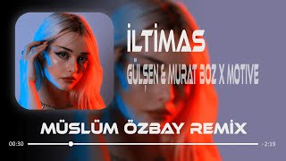 Gülşen Murat Boz X Motıve - İltimas 10 Mg Müslüm Özbay Remix Ben Makinalı Sen Soft Minigun