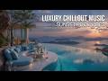 Luxury Infinity Pool Lounge - Luxury Chillout Music & Deep Lounge Vibes for Sunset Relaxation