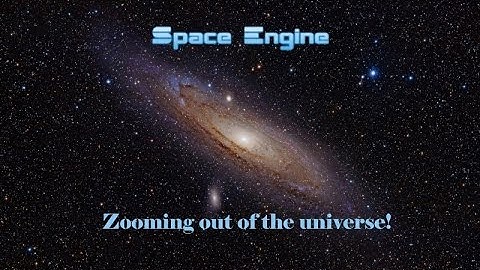 Space Engine - zooming out from earth!
