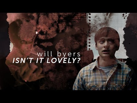 Will Byers | Isn’t It Lovely? (Stranger Things Edit)