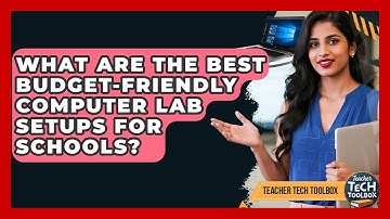What Are The Best Budget-friendly Computer Lab Setups For Schools? - Teacher Tech Toolbox