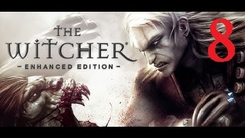 THE WITCHER - Enhanced Edition #8 [Hard Difficulty] | Let
