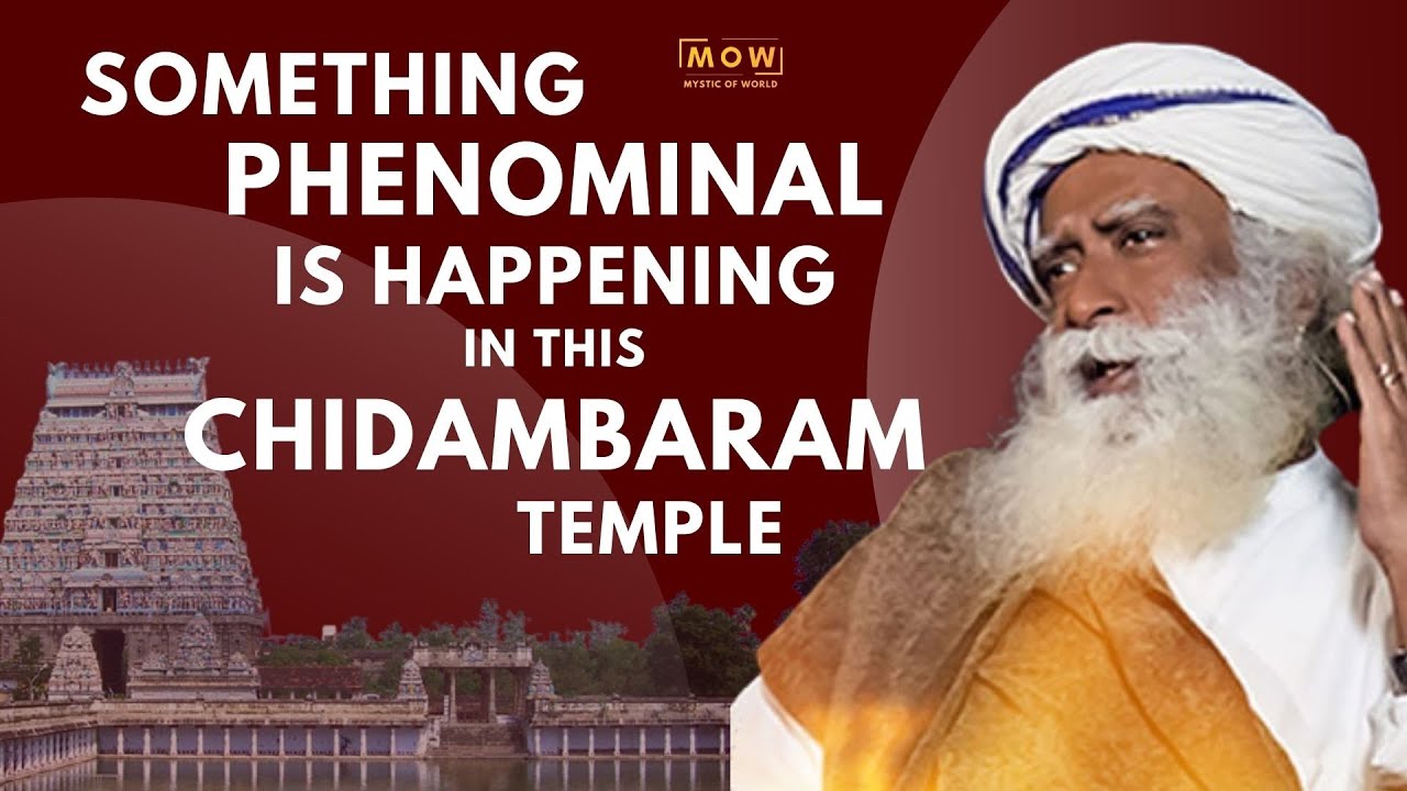 SHOCKING  Something Phenomenal Is Happening In This Chidambaram Temple  EXCLUSIVE Sadhguru  MOW