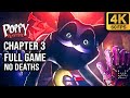 Poppy Playtime Chapter 3 FULL Game Walkthrough No Deaths 4K60fps