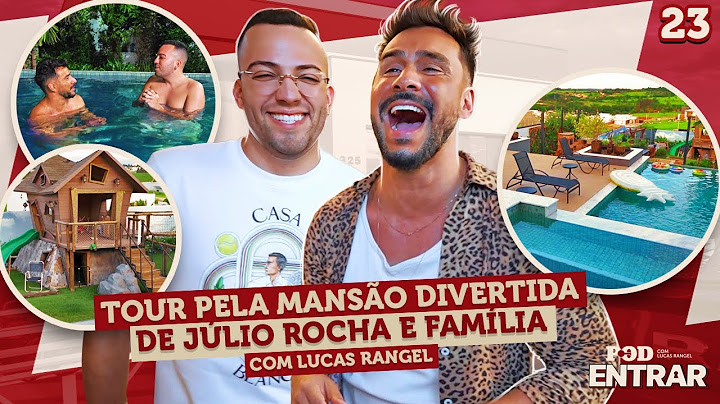 POD ENTRAR - Tour pela mansão divertida de Julio Rocha e família com Lucas Rangel