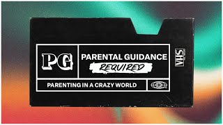 Parental Guidance Required | Week 3 | Ron Sylvia